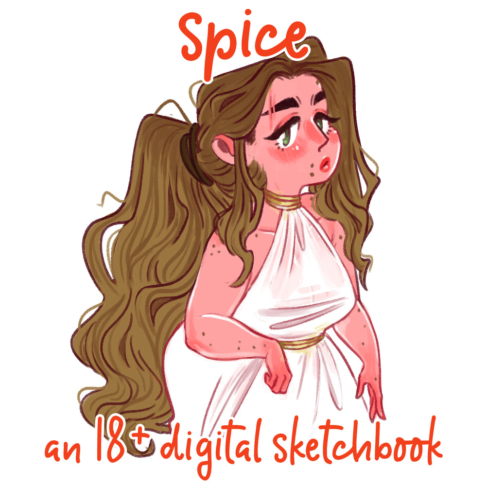 "Spice" 18+ Digital Sketchbook
