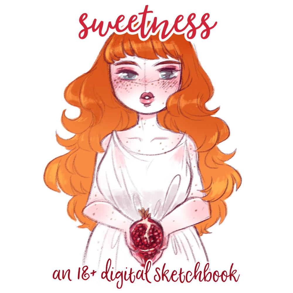 "Sweetness" 18+ Digital Sketchbook
